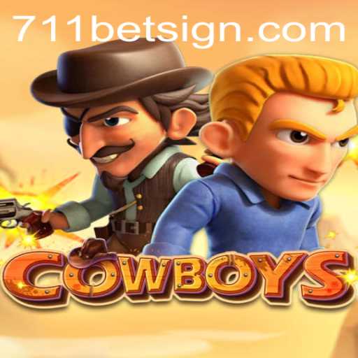 COWBOYS: A Thrilling World of Strategy and Adventure at 711bet