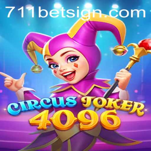 Dive into the Exciting World of CircusJoker4096 and Discover the Thrills of 711bet