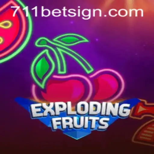 Exploring the Thrills of ExplodingFruits at 711bet