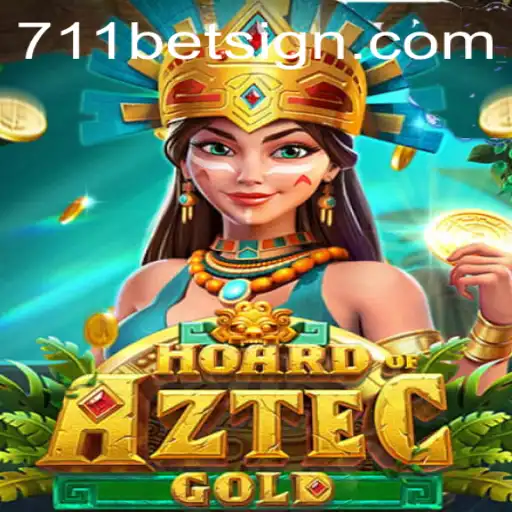HoardofAztecgold: Unveiling the Mysteries of Aztec Riches in 711bet
